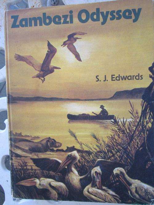 Zambezi Odyssey-SJ Edwards-a record of adventure on a great river of Africa