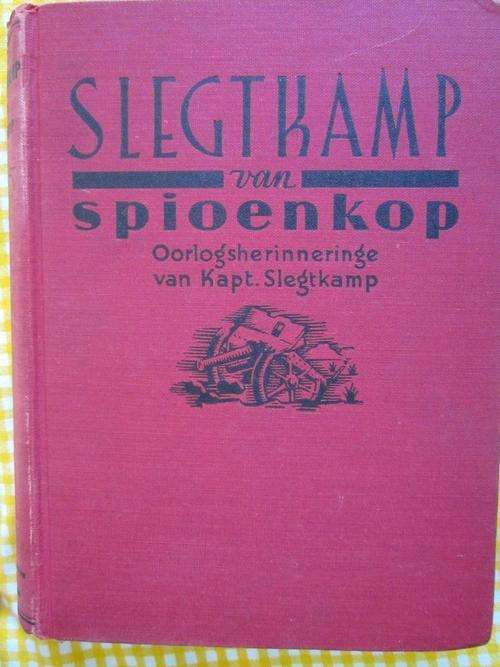Slegtkamp van Spioenkop-oorlogsherinneringe van Kapt Slegtkamp-saamgestel uit sy dagboek deur Dirk M