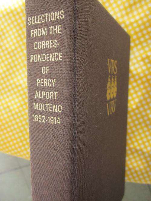 Selections for the Correspondence of Percy Alport Molteno 1892-1914- edited by Vivian Soloman