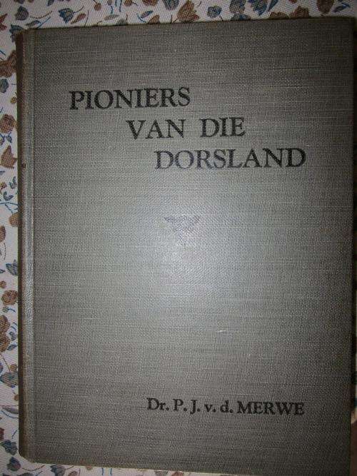 Pioniers van die Dorsland -PJ van der Merwe -Pen in boek