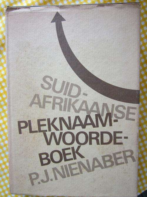 Suid-Afrikaans Pleknaamwoordeboek -PJ Nienaber -Deel 1