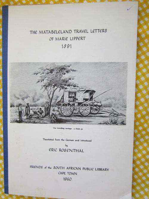 The Matabeleland Travel Letters of Marie Lippert 1891 -translated by Eric Rosenthal