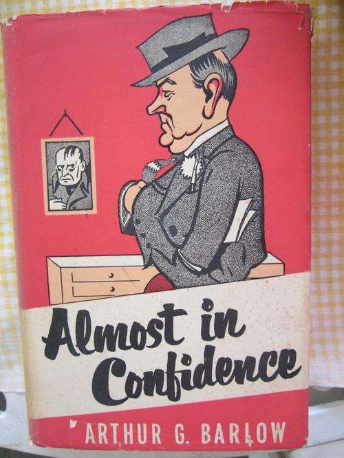 Almost in Confidence -Arthur G Barlow