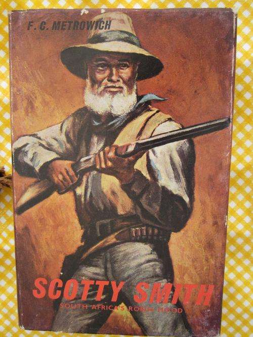 Scotty Smith -South Africa's Robin Hood -FC Metrowich -first edition
