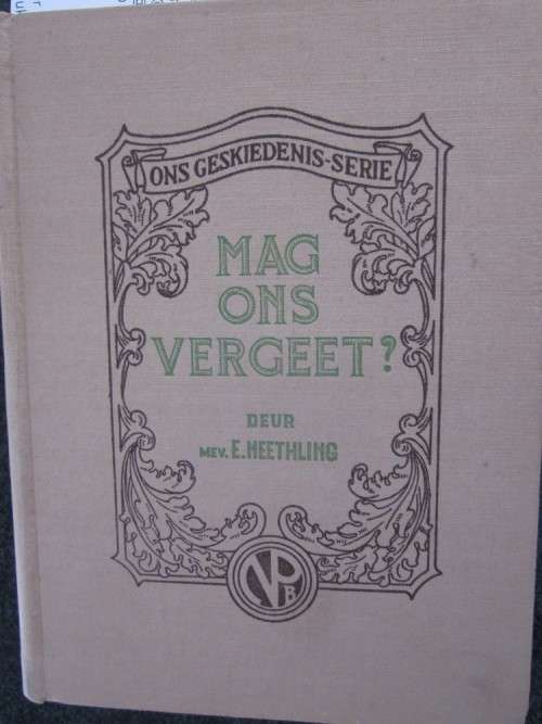 Mag Ons Vergeet? -Mev E Neethling - ons geskiedenis-serie -
