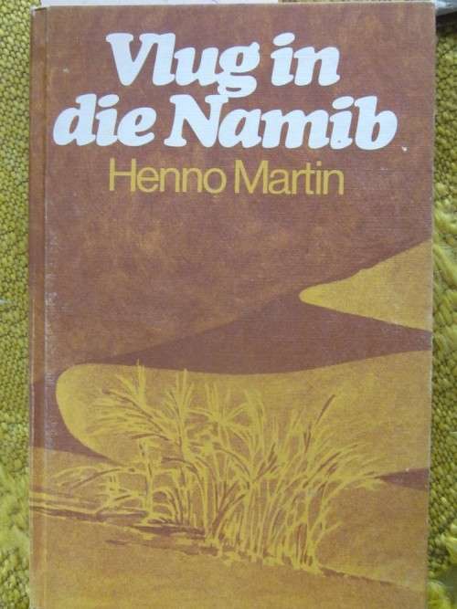 Vlug in die Namib- Henno Martin - n robinsonade in die woestyn