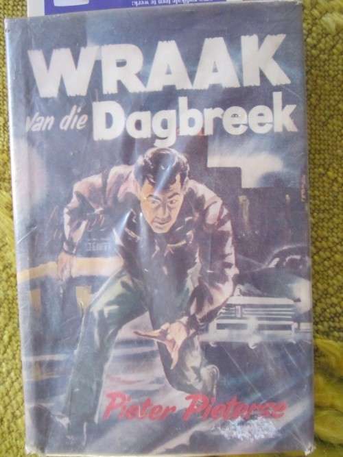 Wraak van die Dagbreek -Pieter Pieterse- boek is effens verweerd- lees asb beskrywing