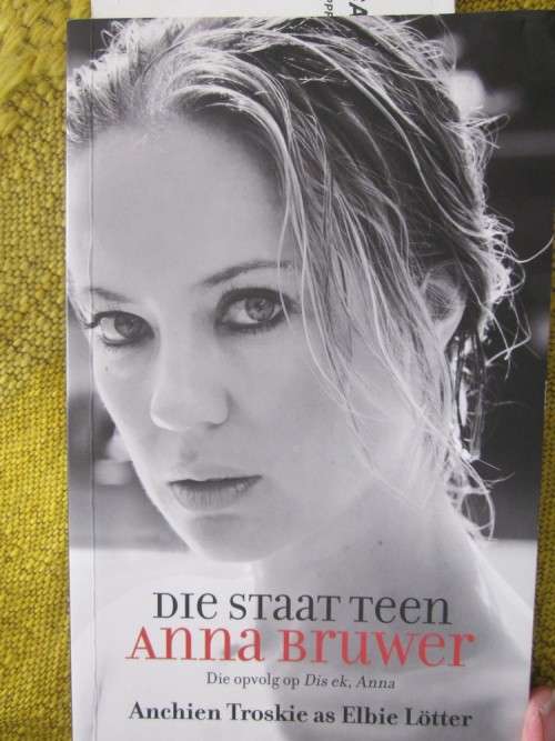 Die Staat teen Anna Bruwer-Anchien Troskie- die opvolg op Dis Ek,Anna