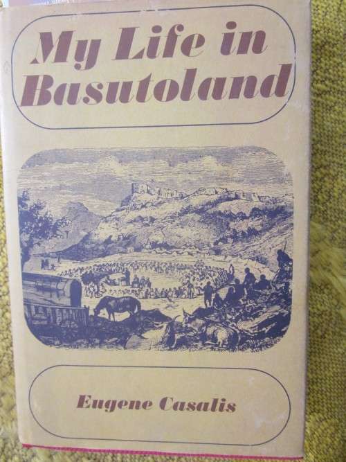 My Life in Basutoland -Eugene Casalis -no 841 of a limited edition 1000 copies,Africana Collectanea