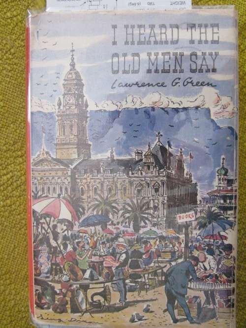 I Heard the Old Men Say -Lawrence G Greens -first edition 1964