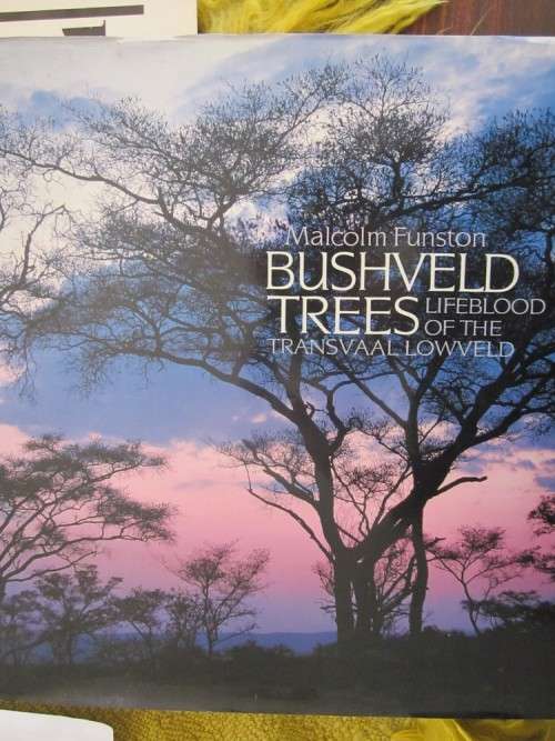 Bushveld Trees- The Lifeblood of the Transvaal Lowveld-Malcolm Funston