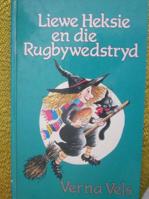 Liewe Heksie en die Rugbywedstryd- Verna Vels