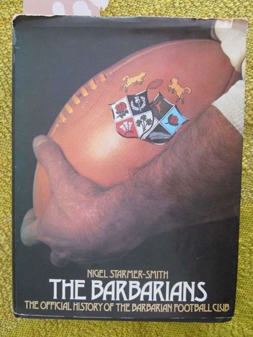 The Barbarians- The Official History of the Barbarian Foorball Club- Bigel Starmer-Smith