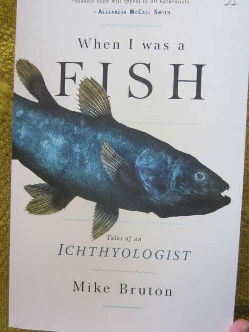 When I Was A Fish - Tales Of An Ichthyologist -Mike Bruton