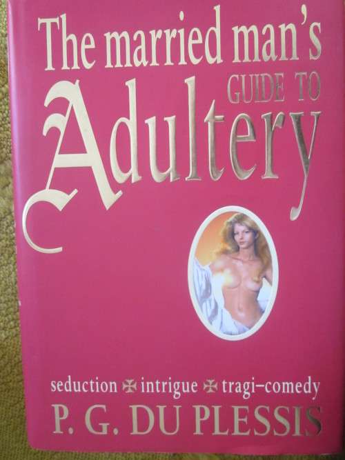 The Married Man's Guide to Adultery- PG du Plessis