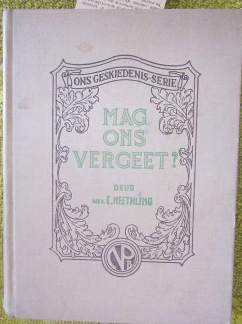 Mag Ons Vergeet? -Mev E Neethling - ons geskiedenis-serie -