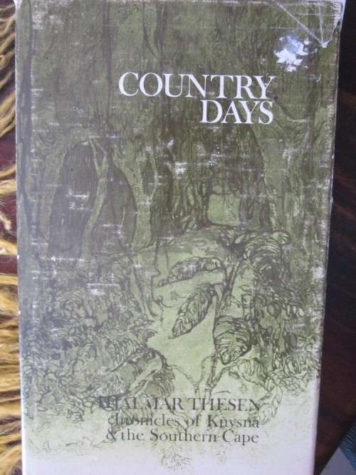 Country Days, Chronicles of Knysna & the Southern Cape - Hjalmar Thesen