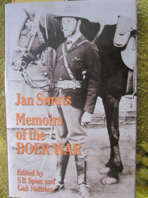 Jan Smuts- Memoirs of the Boer War- edited by SB Spies, Gail Nattrass