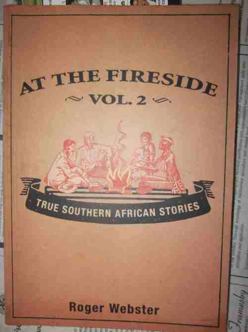 At the Fireside Vol. 2- Roger Webster- True South African Stories
