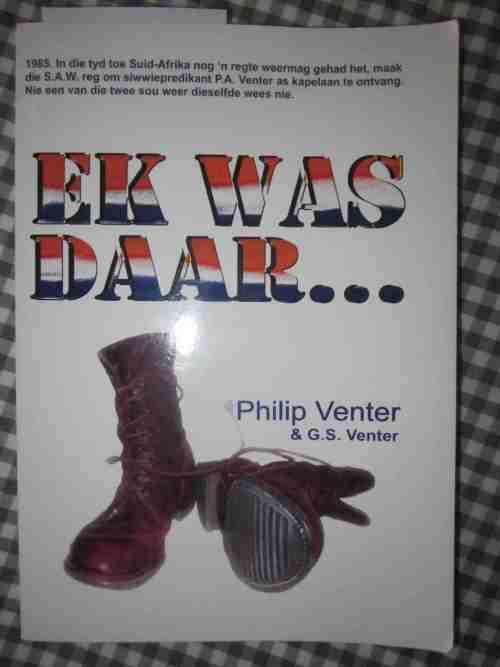 Ek Was Daar... Philip Venter -geteken?