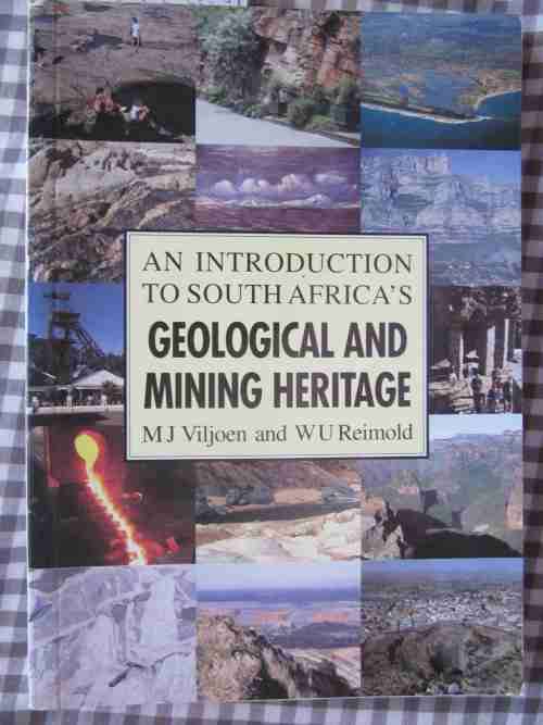 An Introduction to South Africa`s Geological and Mining Heritage- MJ Viljoen