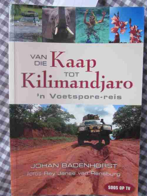Van die Kaap tot Kilimandjaro- n Voetspore-Reis- Johan Badenhorst