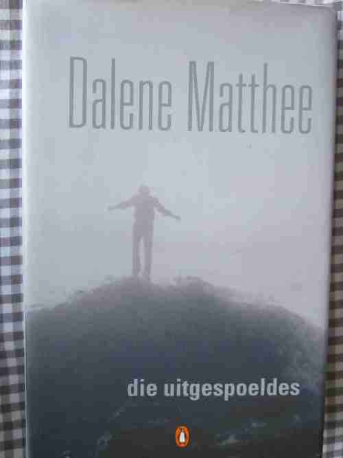 Die Uitgespoeldes- Dalene Matthee