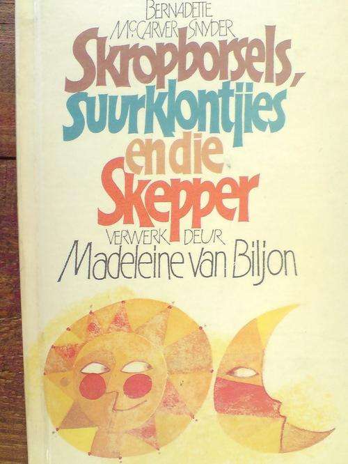 Skropborsels. Suurklontjies en die Skepper - Madeleine van Biljon