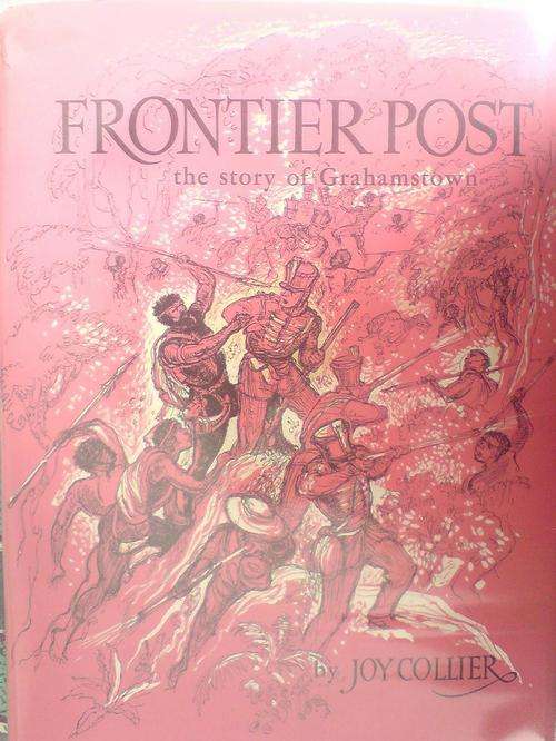 Frontier Post - The story of Grahamstown - Joy Collier