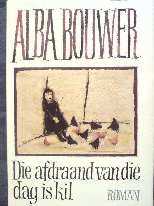 Die Afdraand van die Dag is Kil - Alba Bouwer