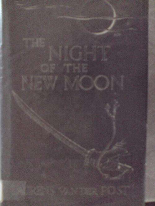 The Night of the New Moon - Laurens van der Post - The day the atom bomb was dropped on Hiroshima