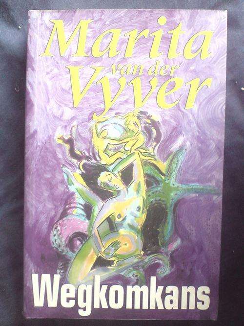 Wegkomkans - Marita van der Vyver