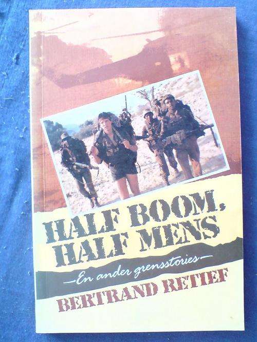 Half Boom, Half Mens en  ander Grensstories- Bertrand Retief