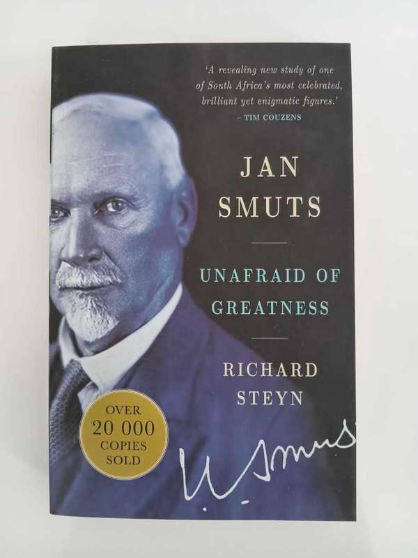 Richard Steyn - Jan Smuts Unafraid of greatness