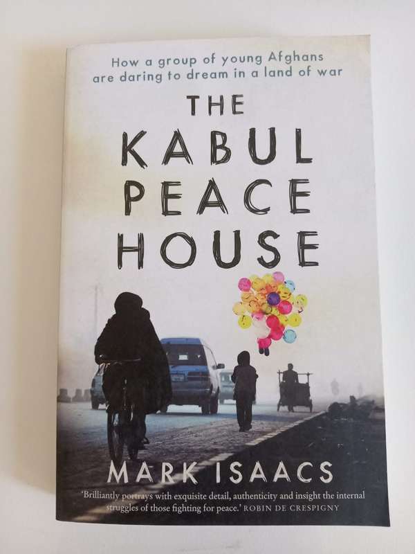 Mark Isaacs - The Kabul Peace House