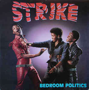 STRIKE - BEDROOM POLITICS - RARE KILLER SOUTH AFRICAN BUBBLE-GUM FUNK