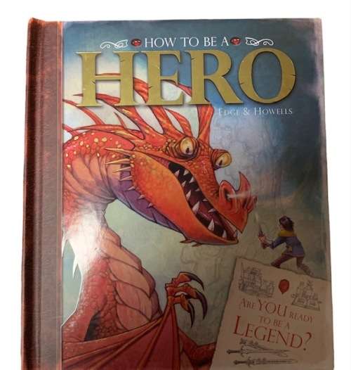 HERO - HOW TO BE A HERO - EDGE and HOWELLS - BOOK