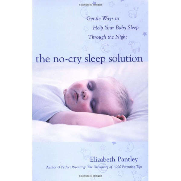 The No-Cry Sleep Solution - Gentle Ways to Help Your Baby Sleep Through the Night