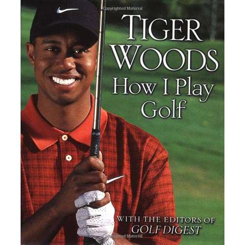 How I Play Golf by Tiger Woods