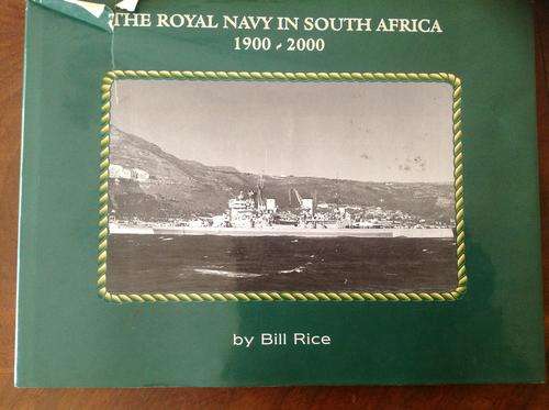 The Royal Navy in South Africa 1900-2000 by Bill Rice