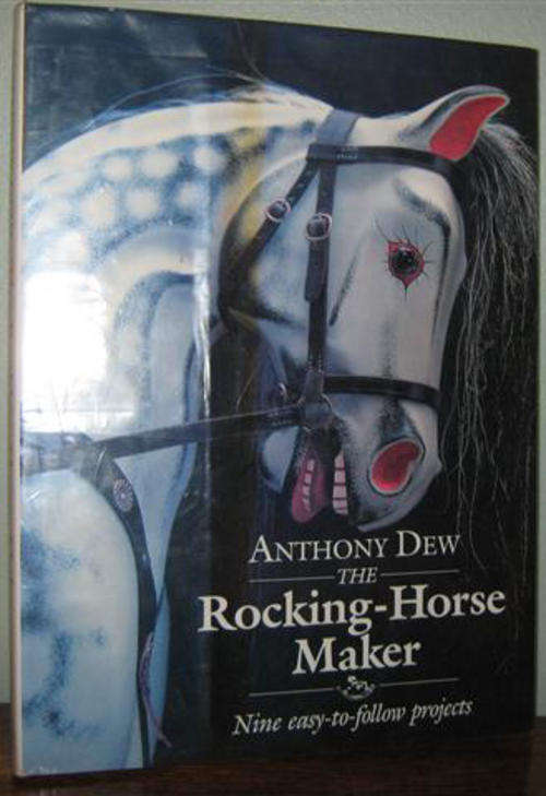 HARD COVER BOOK ON VINTAGE ROCKING - HORSE MAKER, by ANTHONY DEW