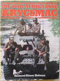DIE SUID AFRIKAANSE KRYGSMAG BY HELMOED-ROMER HEITMAN. 1ST EDITION PUBLISHED 1985 HARDCOVER.