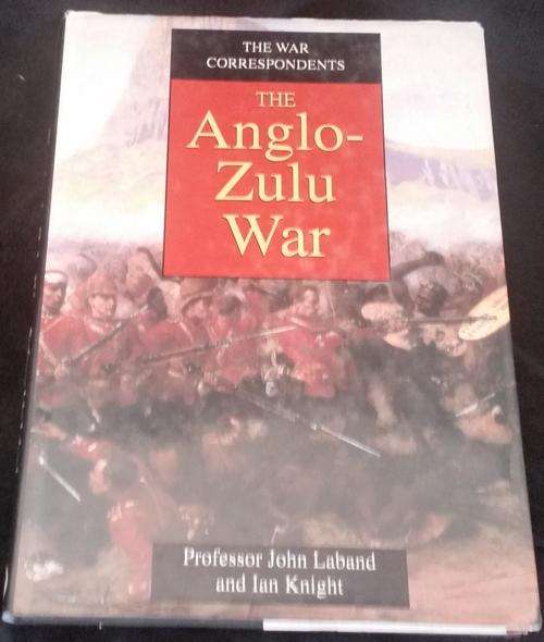 The War Correspondents: The Anglo-Zulu War Hardcover 1996