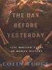 The day before yesterday.  Five million years of human history. Colin Tudge