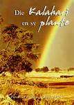 Die Kalahari en sy plante.  Pieter van der Walt & Elias le Riche