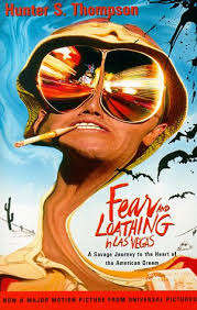 Fear and loathing in las Vegas.  Hunter S. Thompson