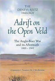 Adrift on the Open Veld.  Denys Reitz trilogy.
