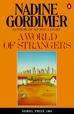 A world of strangers.  Nadine Gordimer