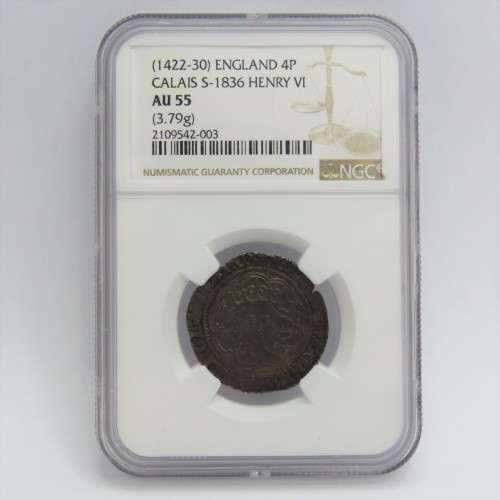 England 4 P Calais S 1836 Henry V1 graded AU 55 by NGC Joint top grade (1422-30)
