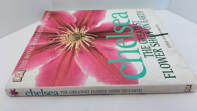 Leslie Geddes-Brown - Chelsea The Greatest Flower Show On Earth - Hardcover